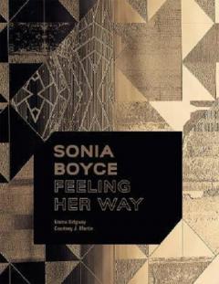 Coperta cărții Sonia Boyce - Feeling Her Way