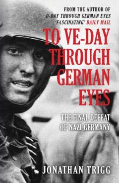 Coperta cărții To VE-Day Through German Eyes