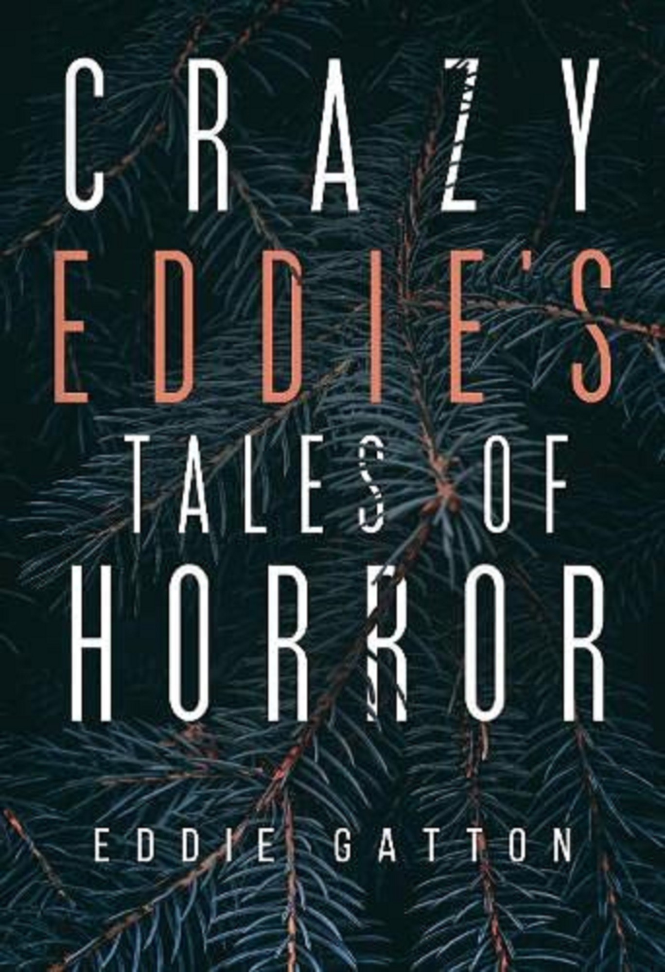 Crazy Eddies Tales of Horror Eddie Gatton