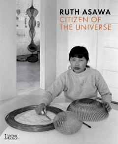 Coperta cărții Ruth Asawa. Citizen of the Universe