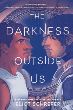 the darkness outside us eliot schrefer the darkness outside us eliot schrefer