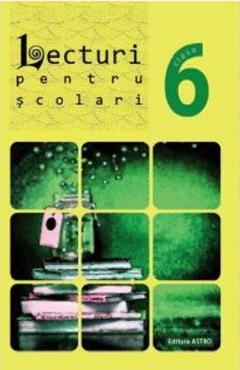 Lecturi pentru scolari clasa a VI-a