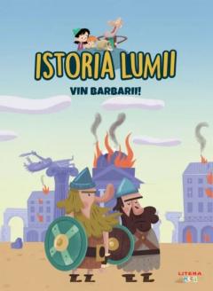Istoria lumii. Vin barbarii!