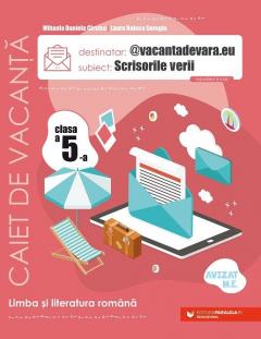 Scrisorile verii. Caiet de vacanta pentru limba si literatura romana. Clasa a V-a