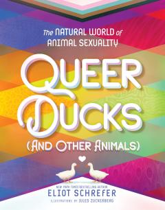 Queer Ducks and Other Animals