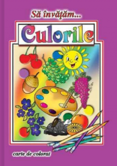 Sa invatam…Culorile