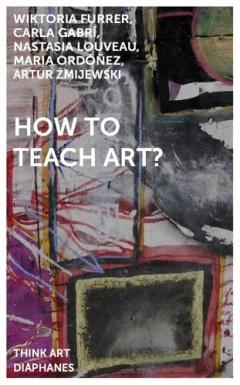 Coperta cărții How to Teach Art?