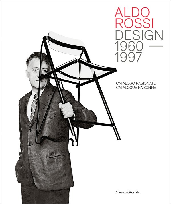 Aldo Rossi: Design 1960-1997 - Chiara Spangaro