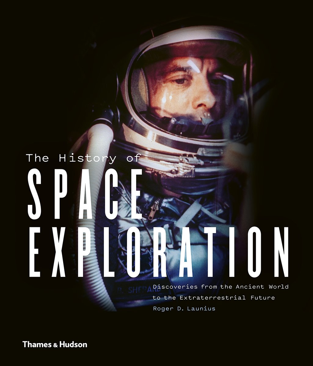 the-history-of-space-exploration-roger-d-launius