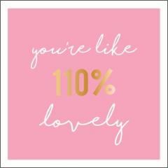 Felicitare - You're like 110% Lovely