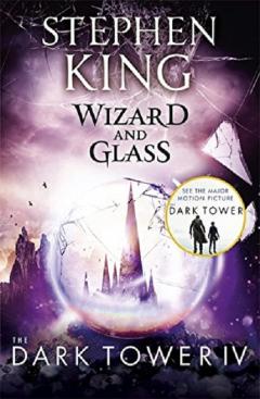 The Dark Tower: Wizard and Glass. Book 4 Stephen King