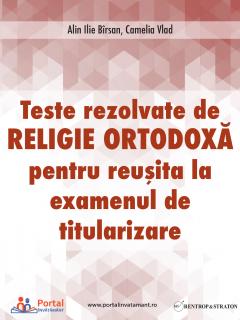 Teste rezolvate de religie ortodoxa pentru examenul de titularizare