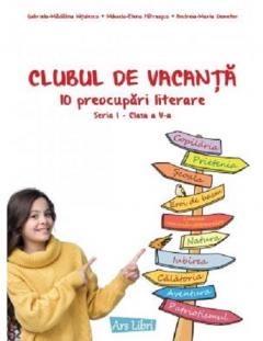 Clubul de vacanta. 10 preocupari literare. Clasa a V a