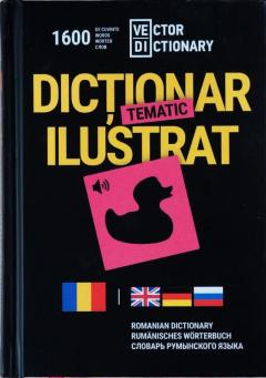 Dictionar tematic ilustrat. Romanian Illustrated Dictionary