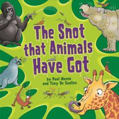 THE SNOT THAT ANIMALS HAVE GOT
