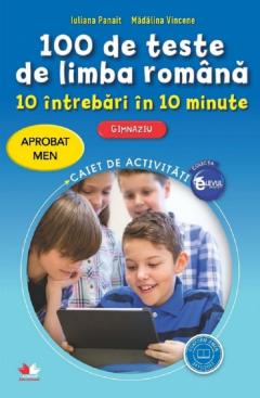 100 de teste de Limba Romana. 10 intrebari in 10 minute. Caiet de activitati. Clasa a VI-a