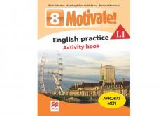 Motivate. English practice L1. Activity Book. Auxiliar pentru clasa a VIII-a