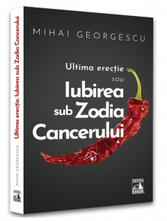 Ultima erectie sau Iubirea sub Zodia Cancerului
