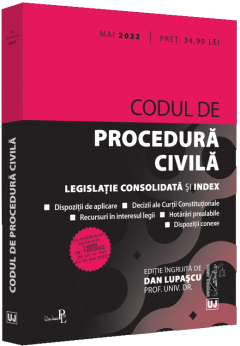 Codul de procedura civila. Mai 2022