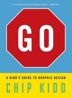 Coperta cărții Go: A Kidd's Guide to Graphic Design