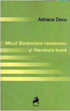 Micul simbolism romanesc si literatura buna
