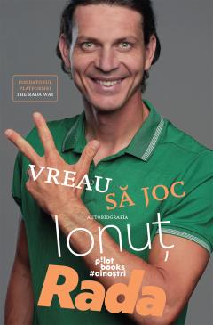 Vreau sa joc. Autobiografia