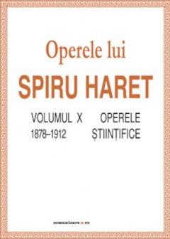 Opere complete (Vol. X, Operele stiintifice, 1878–1912)
