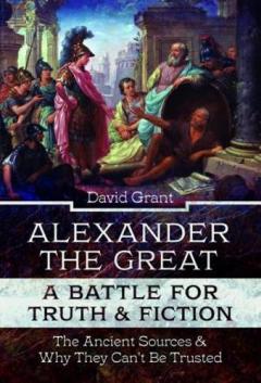Coperta cărții ALEXANDER THE GREAT A BATTLE FOR TRUTH &