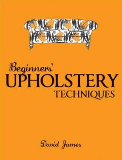 Coperta cărții Beginners' Upholstery Techniques