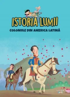 Istoria lumii. Coloniile din America Latina