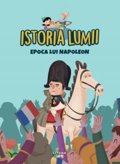 Istoria lumii. Epoca lui Napoleon