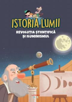 Istoria lumii. Revolutia stiintifica si Iluminismul