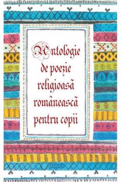 Antologie de poezie religioasa romaneasca pentru copii