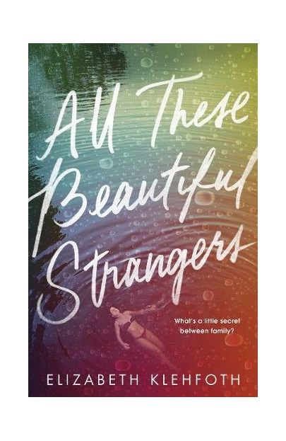 All These Beautiful Strangers - Elizabeth Klehfoth