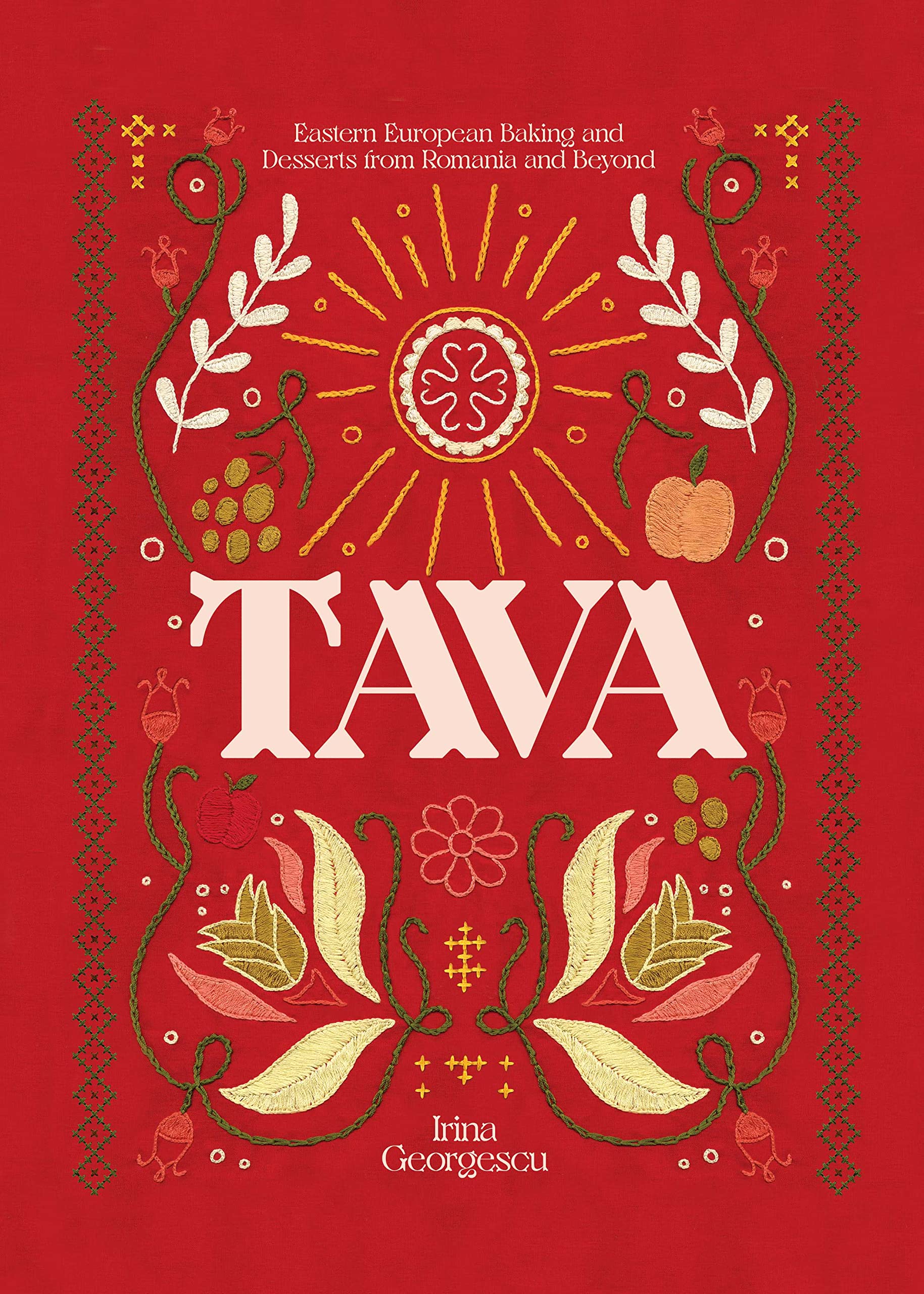 Tava: Eastern European Baking and Desserts From Romania &amp; Beyond
