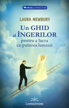 Un ghid al ingerilor pentru a lucra cu puterea luminii