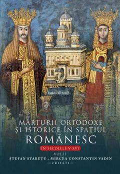 Marturii ortodoxe si istorice in spatiul romanesc in secolele V-XVI