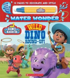 Coperta cărții Dino Ranch: Wild Dino Round-Up! (Water Wonder Storybook)