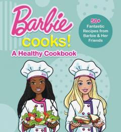 Coperta cărții Barbie Cooks! A Healthy Cookbook