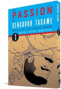 Passion Of Gengoroh Tagame: Master Of Gay Erotic Manga