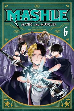 Mashle: Magic and Muscles - Volume 6