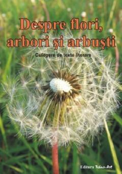 Despre flori, arbori si arbusti