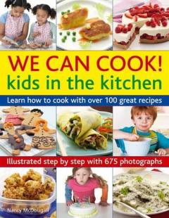 We Can Cook! Kids in the Kitchen
