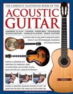 The Complete Illustrated Book of the Acoustic Guitar