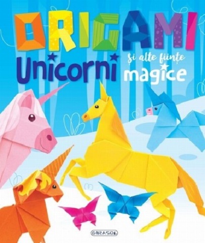 Origami - Unicorni si alte fiinte magice