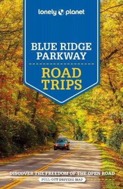 Coperta cărții Lonely Planet Blue Ridge Parkway Road Trips