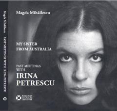 My Sister from Australia. Past Meetings with Irina Petrescu