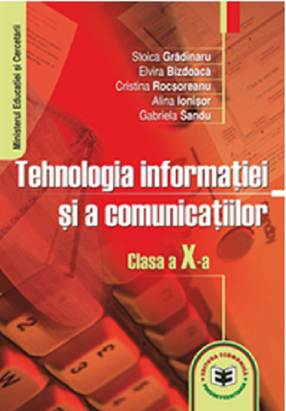 Tehnologia informatiei si a comunicatiilor. Manual clasa a X-a 