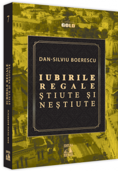 Iubirile regale, stiute si nestiute