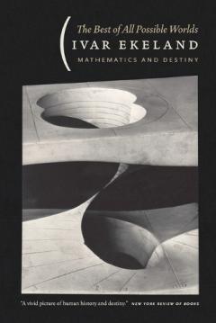 Best of All Possible Worlds - Mathematics and Destiny